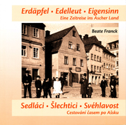 Erdäpfel, Edelleut, Eigensinn